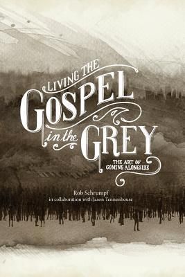 Produktbild: Living the Gospel in the Grey: The Art of Coming Alongside