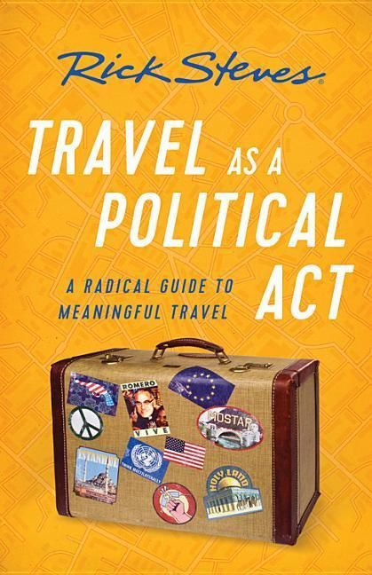 Produktbild: Steves, R: Rick Steves Travel as a Political Act