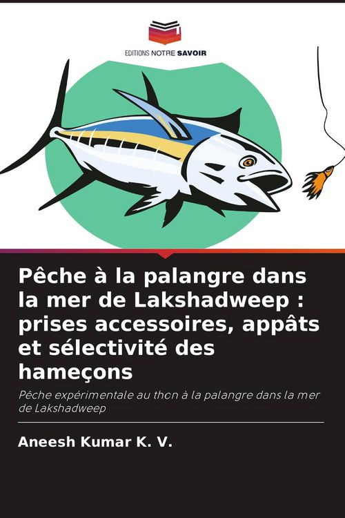 Produktbild: P&ecirc;che &agrave; la palangre dans la mer de Lakshadweep : prises accessoires, app&acirc;ts et s&eacute;lectivit&eacute; des hame&ccedil;ons