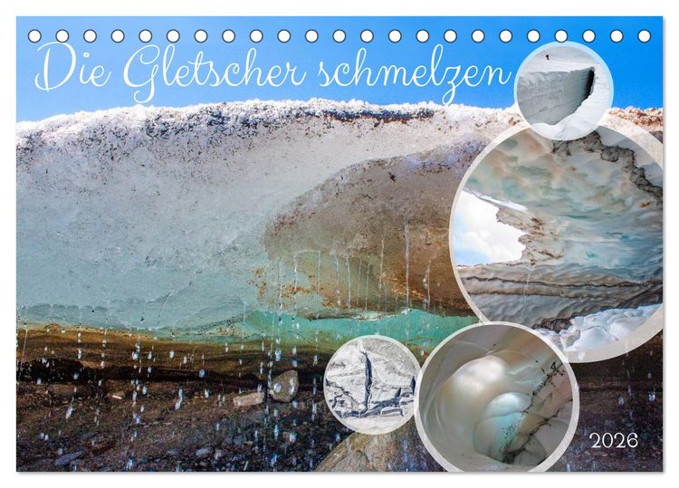 Produktbild: Die Gletscher schmelzen (Tischkalender 2026 DIN A5 quer), CALVENDO Monatskalender