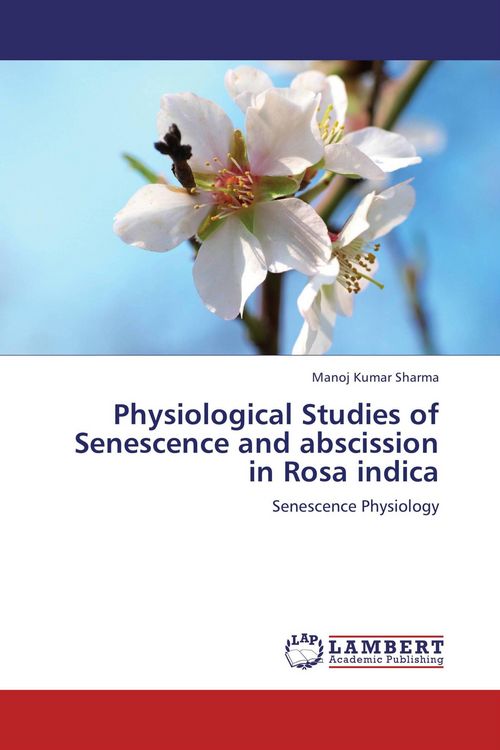 Produktbild: Physiological Studies of Senescence and abscission in Rosa indica