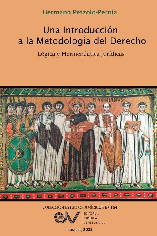 Produktbild: Una Introducci&oacute;n a La Metodolog&iacute;a Del Derecho. L&oacute;gica Y Hermen&eacute;utica