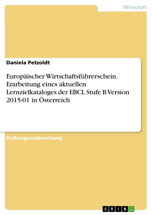 Produktbild: Europ&auml;ischer Wirtschaftsf&uuml;hrerschein. Erarbeitung eines aktuellen Lernzielkataloges der EBCL Stufe B Version 2015-01 in &Ouml;sterreich
