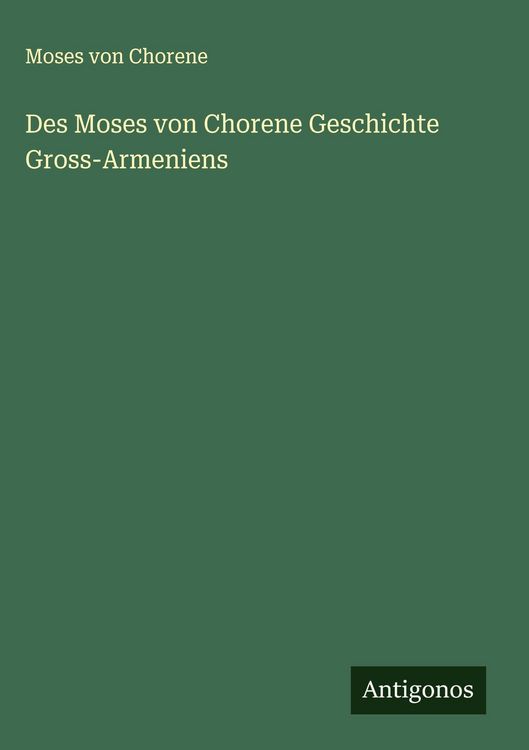 Produktbild: Des Moses von Chorene Geschichte Gross-Armeniens