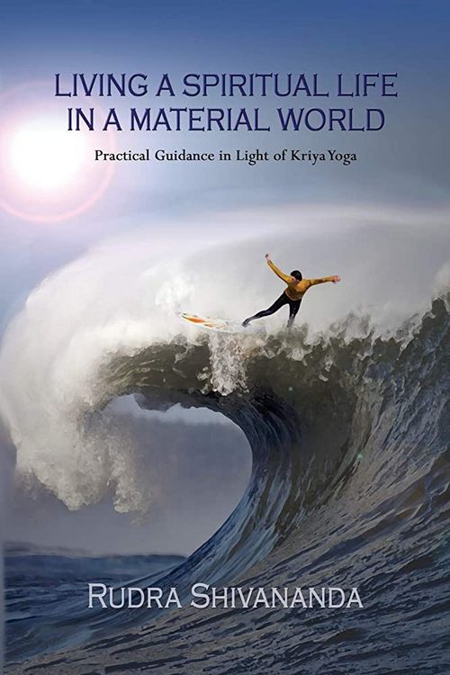 Produktbild: Living A Spiritual Life In A Material World: Practical Guidance in Light of Kriya Yoga