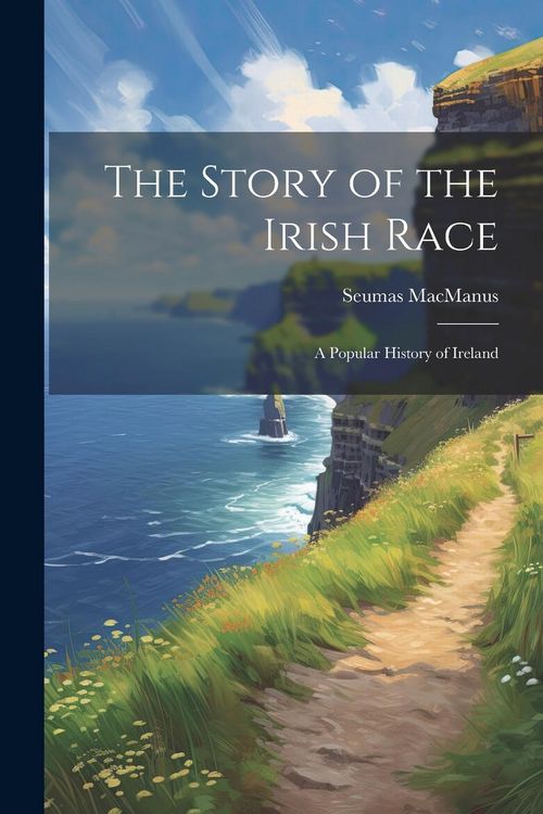 Produktbild: The Story of the Irish Race; a Popular History of Ireland