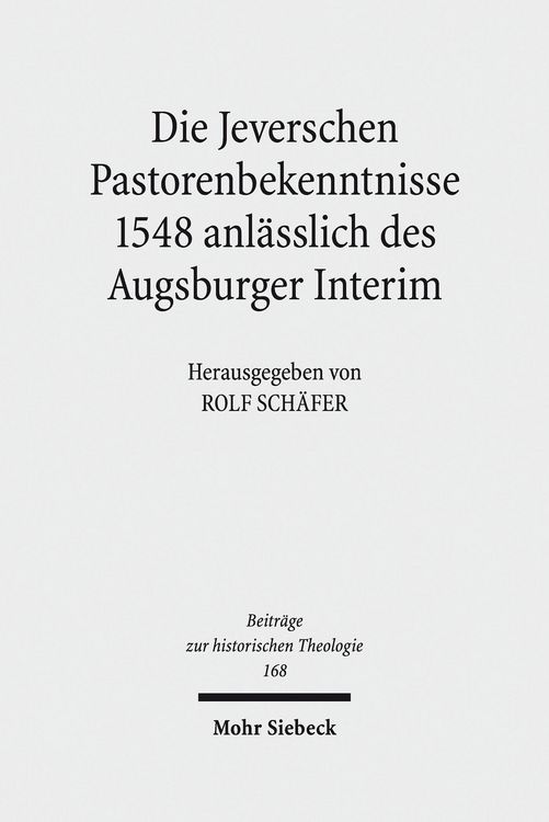 Produktbild: Die Jeverschen Pastorenbekenntnisse 1548 anl&auml;sslich des Augsburger Interim