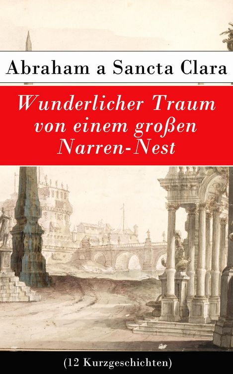 Produktbild: Wunderlicher Traum von einem gro&szlig;en Narren-Nest (12 Kurzgeschichten)
