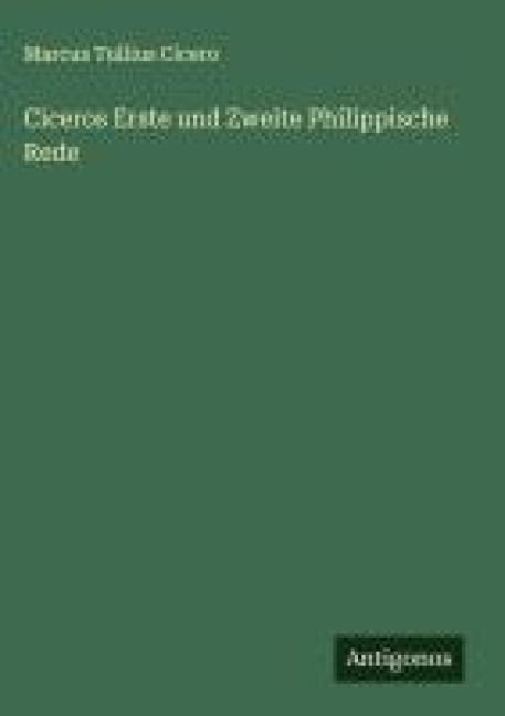 Produktbild: Ciceros Erste und Zweite Philippische Rede