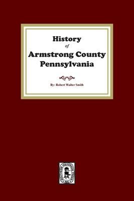 Produktbild: History of Armstrong County, Pennsylvania