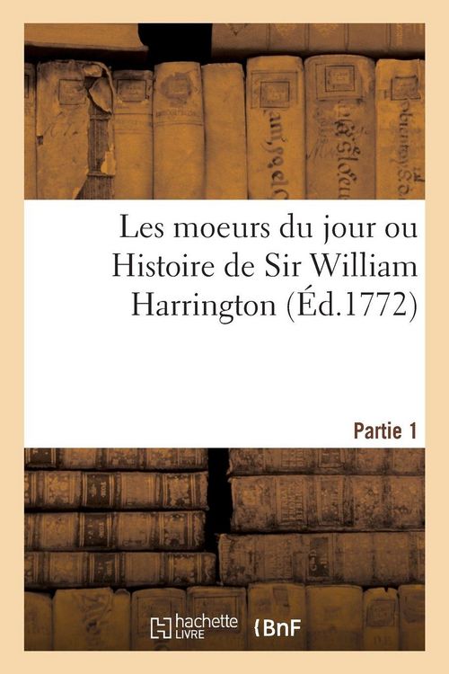Produktbild: Les moeurs du jour ou Histoire de Sir William Harrington