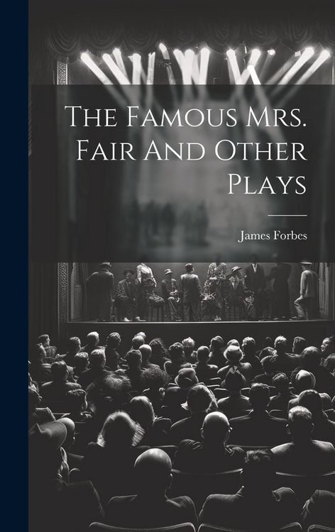 Produktbild: The Famous Mrs. Fair And Other Plays