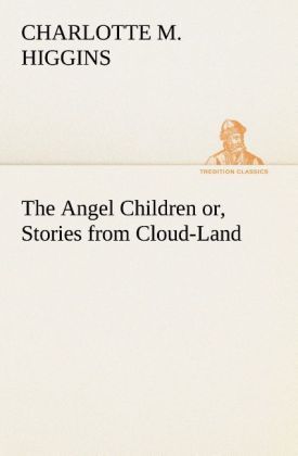 Produktbild: The Angel Children or, Stories from Cloud-Land