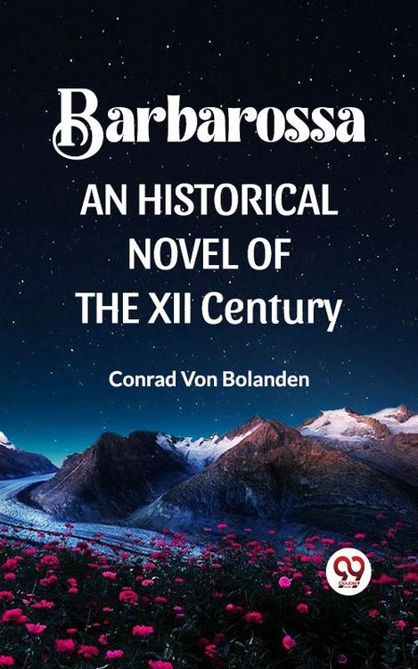 Produktbild: Barbarossa An Historical Novel Of The Xii Century