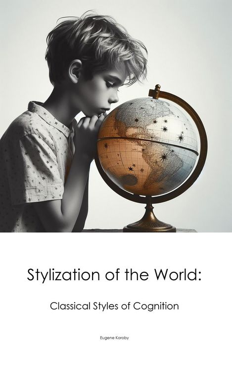 Produktbild: Stylization of the World: Classical Styles of Cognition (Compositions of Worlds, #1)