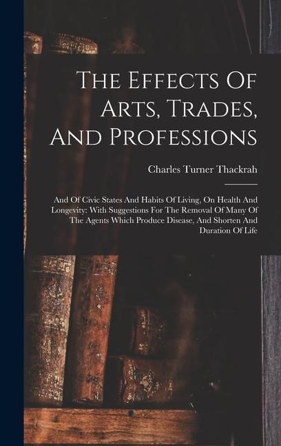 Produktbild: The Effects Of Arts, Trades, And Professions