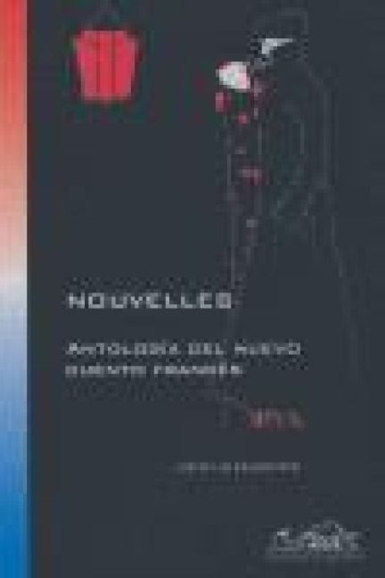 Produktbild: Nouvelles : antolog&iacute;a del nuevo cuento franc&eacute;s