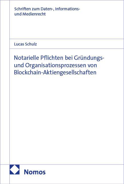 Produktbild: Notarielle Pflichten bei Gr&uuml;ndungs- und Organisationsprozessen von Blockchain-Aktiengesellschaften