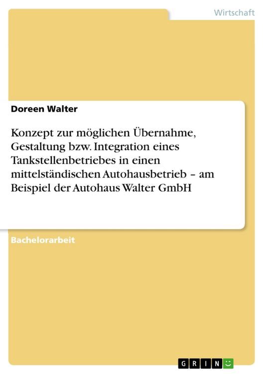 Produktbild: Konzept zur m&ouml;glichen &Uuml;bernahme, Gestaltung bzw. Integration eines Tankstellenbetriebes in einen mittelst&auml;ndischen Autohausbetrieb - am Beispiel der A