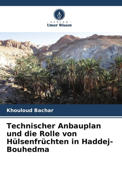 Produktbild: Technischer Anbauplan und die Rolle von H&uuml;lsenfr&uuml;chten in Haddej-Bouhedma