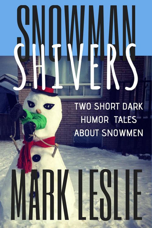 Produktbild: Snowman Shivers: Two Dark Humor Tales About Snowmen