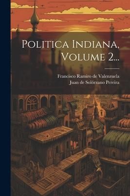 Produktbild: Politica Indiana, Volume 2...