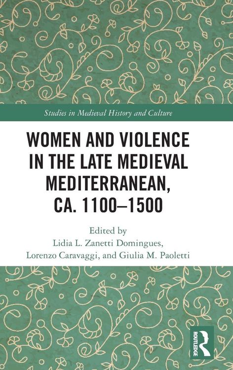 Produktbild: Women and Violence in the Late Medieval Mediterranean, ca. 1100-1500