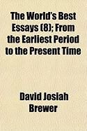 Produktbild: The World's Best Essays (8); From the Earliest Period to the Present Time