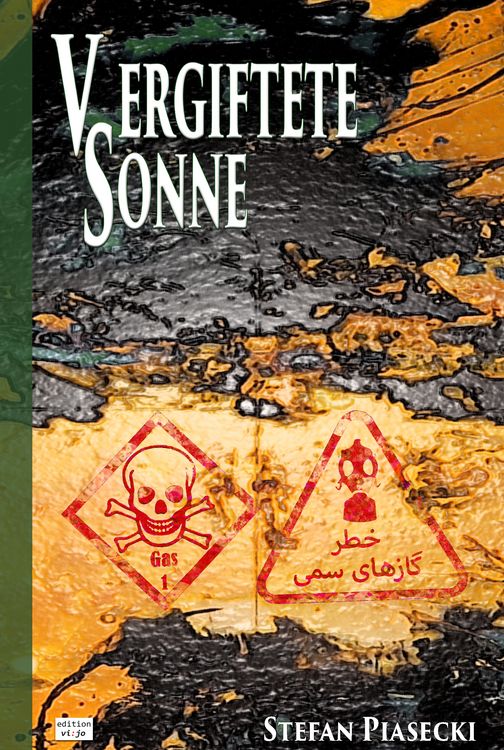 Produktbild: Vergiftete Sonne (DDR-BRD Giftgasthriller. Golfkrieg 1980-1988. Roman. Gebunden. Buchhandelsausg. m. 39 Bildern)