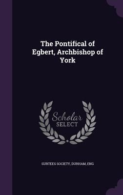Produktbild: The Pontifical of Egbert, Archbishop of York