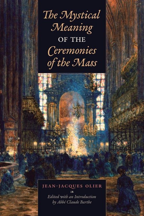 Produktbild: The Mystical Meaning of the Ceremonies of the Mass