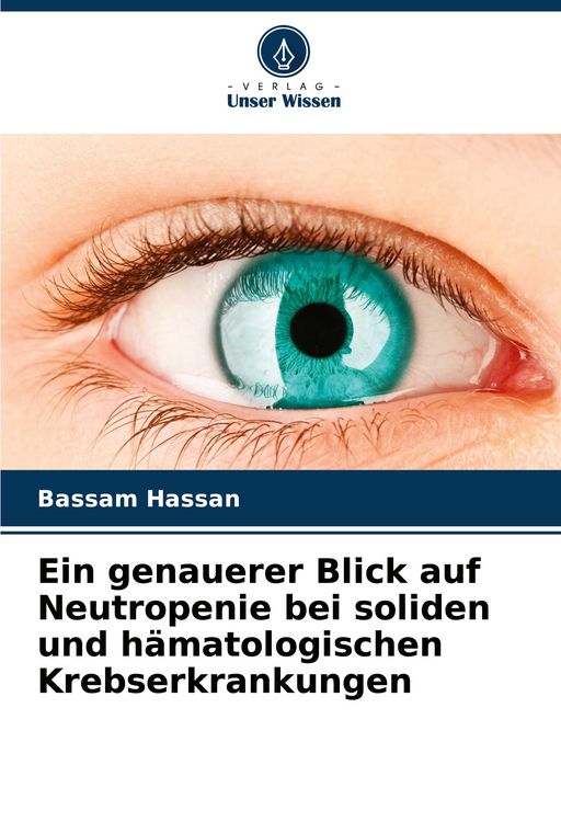 Produktbild: Ein genauerer Blick auf Neutropenie bei soliden und h&auml;matologischen Krebserkrankungen