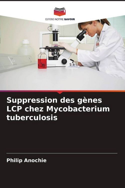 Produktbild: Suppression des g&egrave;nes LCP chez Mycobacterium tuberculosis