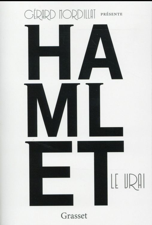 Produktbild: Hamlet le vrai : d'apr&egrave;s une oeuvre retrouv&eacute;e de William Shakespeare