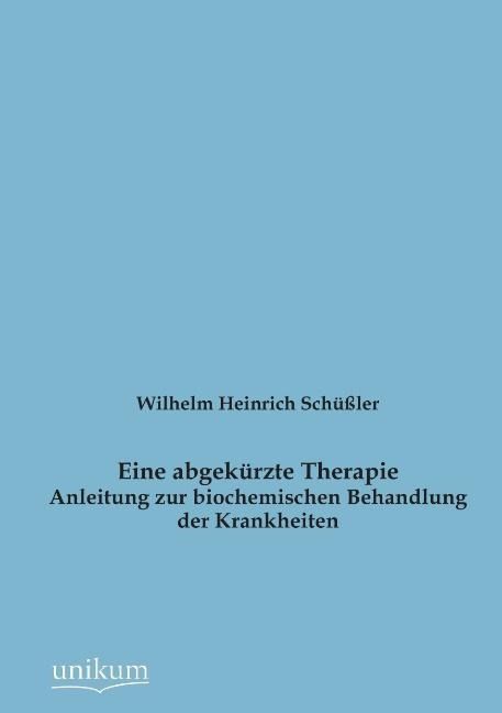 Produktbild: Sch&uuml;&szlig;ler, W: Eine abgek&uuml;rzte Therapie