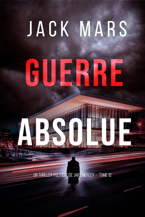 Produktbild: Guerre absolue (Un thriller politique de Jake Mercer - tome 12)