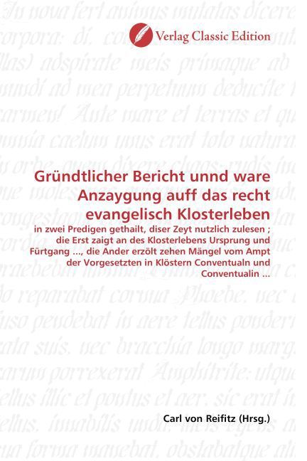 Produktbild: Gr&uuml;ndtlicher Bericht unnd ware Anzaygung auff das recht evangelisch Klosterleben