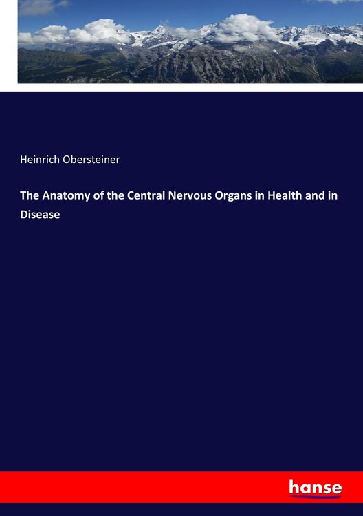 Produktbild: The Anatomy of the Central Nervous Organs in Health and in Disease