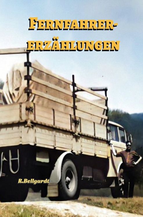 Produktbild: Lastkraftwagen in den DDR Kraftverkehrsbetrieben / Fernfahrererz&auml;hlungen