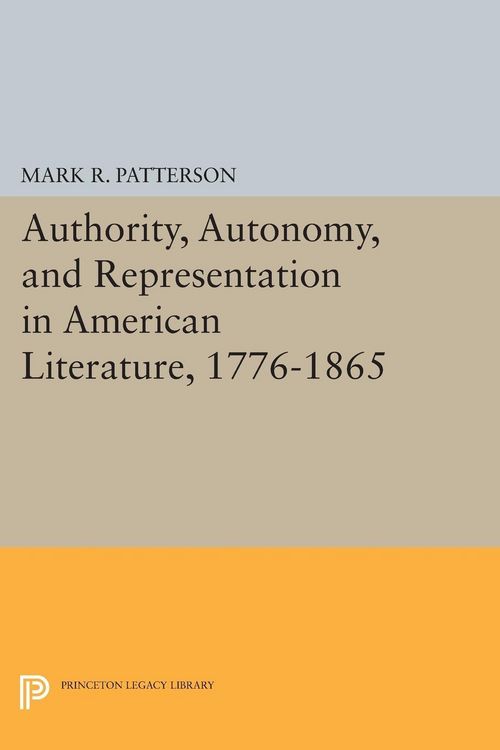 Produktbild: Authority, Autonomy, and Representation in American Literature, 1776-1865