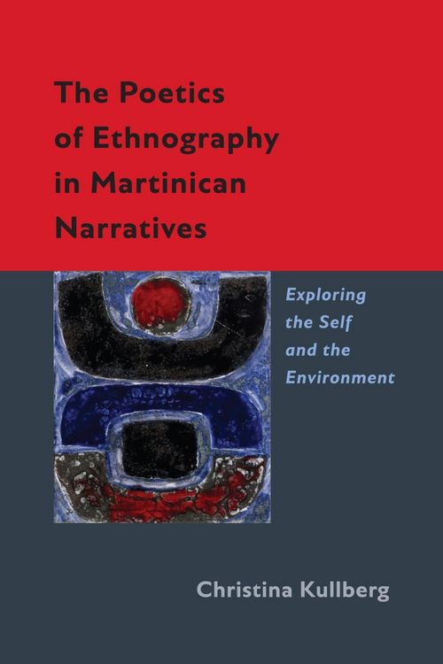 Produktbild: The Poetics of Ethnography in Martinican Narratives