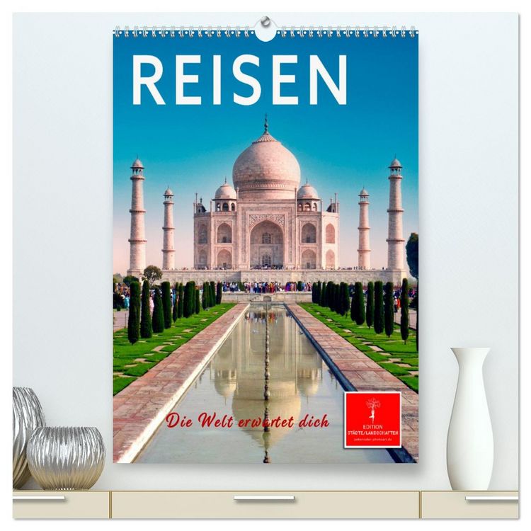 Produktbild: Reisen - die Welt erwartet dich (hochwertiger Premium Wandkalender 2026 DIN A2 hoch), Kunstdruck in Hochglanz