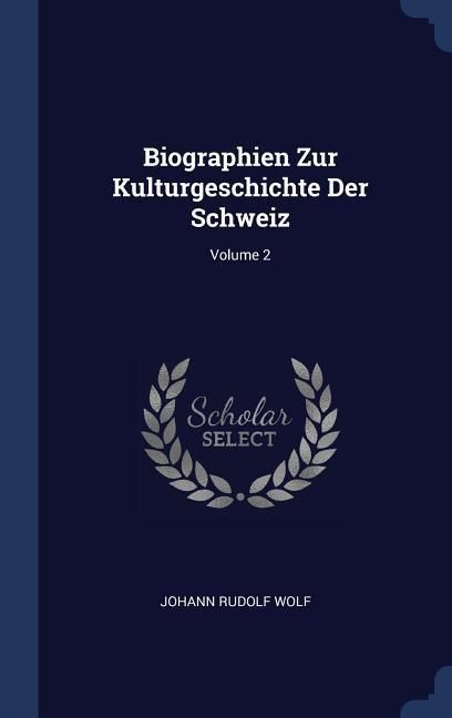 Produktbild: Biographien Zur Kulturgeschichte Der Schweiz; Volume 2