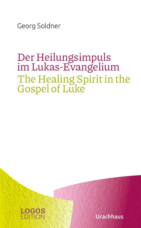 Produktbild: Der Heilungsimpuls im Lukas-Evangelium / The Healing Spirit in the Gospel of Luke