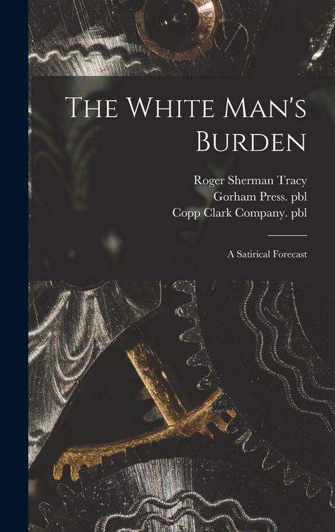 Produktbild: The White Man's Burden: a Satirical Forecast