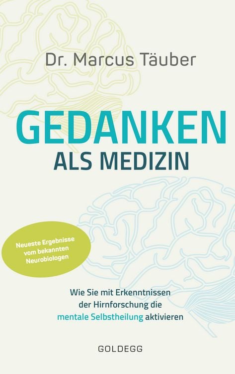 Produktbild: Gedanken als Medizin. Wie Sie mit Erkenntnissen der Hirnforschung die mentale Selbstheilung aktivieren. Hilfe zur Selbsthilfe mit Erkenntnissen aus Wissenschaft & Mentaltraining