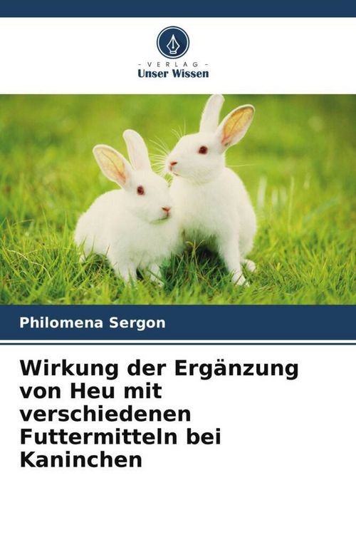 Produktbild: Wirkung der Erg&auml;nzung von Heu mit verschiedenen Futtermitteln bei Kaninchen