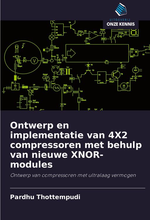 Produktbild: Ontwerp en implementatie van 4X2 compressoren met behulp van nieuwe XNOR-modules