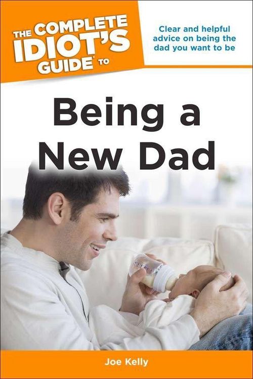 Produktbild: Kelly, J: The Complete Idiot's Guide to Being A New Dad