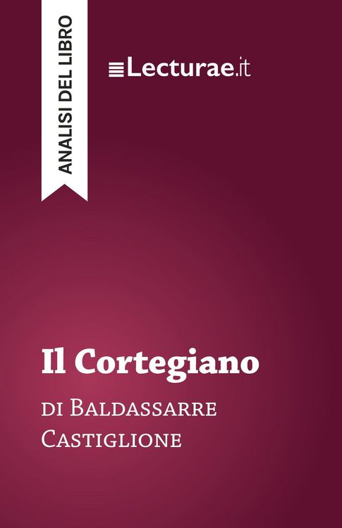 Produktbild: Il Cortegiano - Baldassarre Castiglione (analisi del libro)